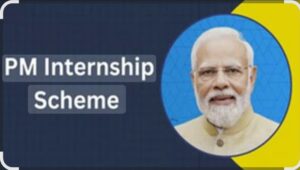 Read more about the article प्रधानमंत्री इंटर्नशिप योजना युवकांसाठी सुवर्णसंधी